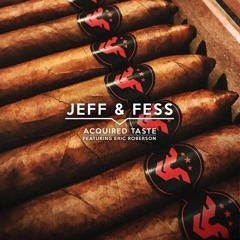 Jeff & Fess (feat. Eric Roberson) | ACQUIRED TASTE