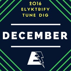 Elyktrify Tune Dig *December 2016* [All Genres - All Free]