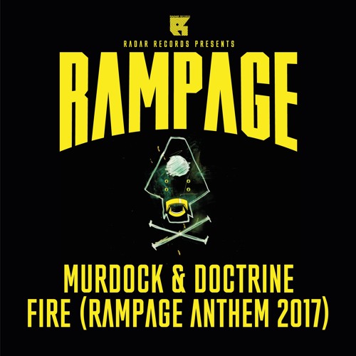 Murdock & Doctrine - Fire (Rampage Anthem 2017) - RDR027 - Rampage 2017