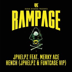 JPhelpz Feat. Merky Ace - Hench (jPhelpz & FuntCase VIP) - Rampage 2017 - Master
