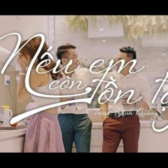 DJ Trang Moon  Nếu Em Còn Tồn Tại Remix  Trịnh Đình Quang 2017 (2.0 Remix)