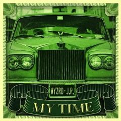 Wyzrd - My Time Feat. J.R.
