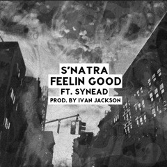 Feelin' Good Ft. Synead (Prod. Ivan Jackson)