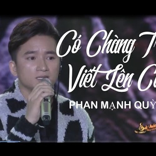 Có Chàng Trai Viết Lên Cây - Phan Mạnh Quỳnh