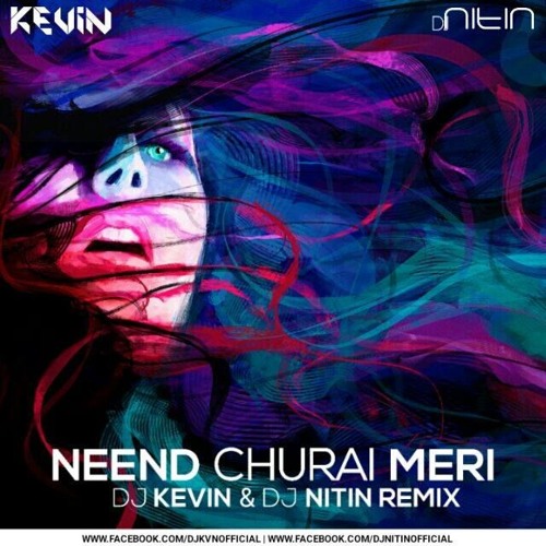 Nind Churai Meri - Ishq - DJ Nitin D & DJ Kevin