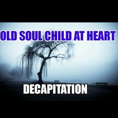 Old soul Child at Heart