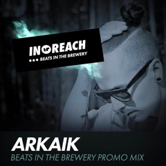 Beats In The Brewery: Promo Mix - Arkaik