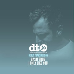 Basti Grub - I Only Like You