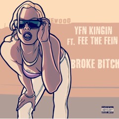 YFN Kingn ft. Fee the Fein - Broke Bitch