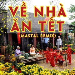 M.I.V - Về Nhà Ăn Tết (MastaL Remix)