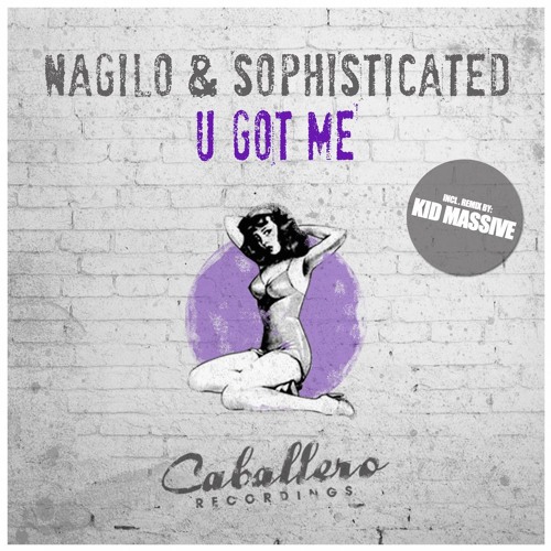Nagilo - U Got Me (Original Mix) (Preview)