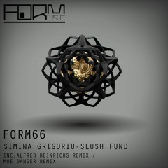 Simina Grigoriu - Slush Fund (inc. Alfred Heinrichs & Moe Danger Rmx) [FORM66] Out 30/01/17