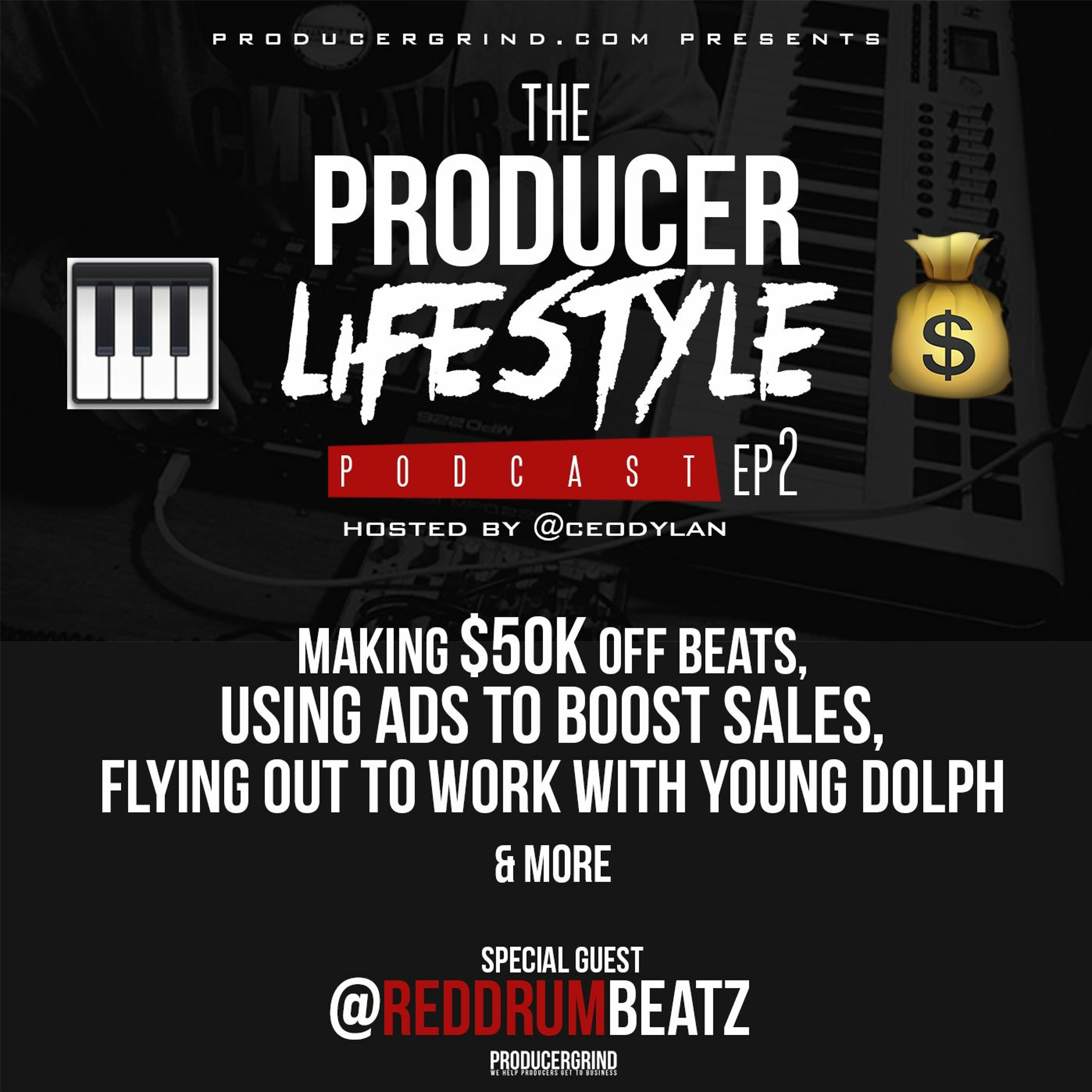 RedDrumBeatz, Making $50k Online, Using Ads to Boost Sales | Producer Lifestyle Podcast episode artwork