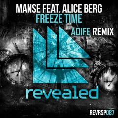 Manse ft. Alice Berg - Freeze Time (Aoife Remix)