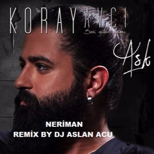 Overstige tonehøjde Planet Stream Koray Avcı Neriman (Remix BY DJ Aslan ACU) by Aslan Acu | Listen  online for free on SoundCloud