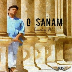 O Sanam - Lucky Ali (aaRDee)