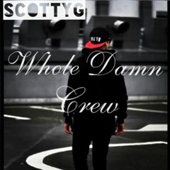 ScottyG - Whole Damn Crew (prod. Hein Bosman)