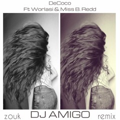 DJ Amigo - De Coco feat Worlasi & Miss B. Redd (Zouk Remix 2017)