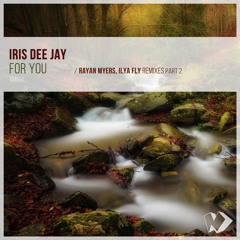 Iris Dee Jay feat. Maria Opale - For You (Rayan Myers Remix)