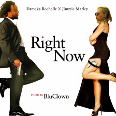 Right Now  ft Jimmie Marley