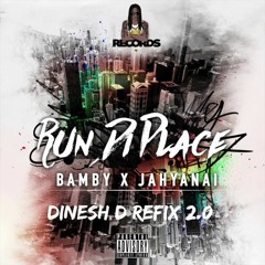 #DINESH D . Feat BAMBY X JAHYANAI - RUN DI PLACE ( AUDIO ) 2.0