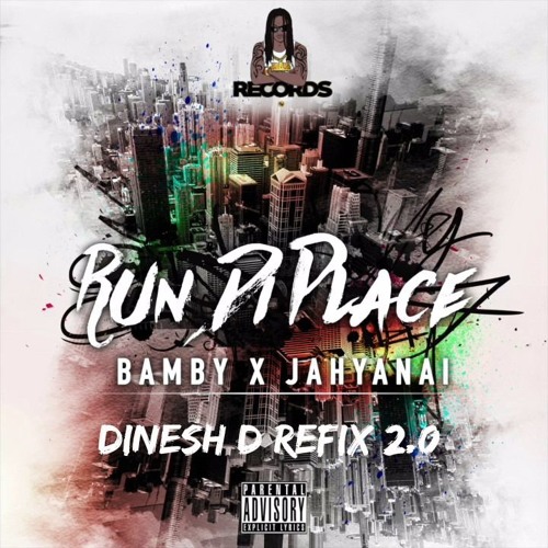 #DINESH D . Feat BAMBY X JAHYANAI - RUN DI PLACE ( AUDIO ) 2.0