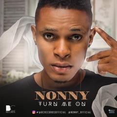 NONNY -TURN ME ON