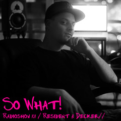 So What Radioshow 101/Alex Decker [3rd Resident]