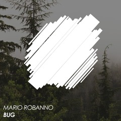 Mario Robanno - BUG [OUT NOW]