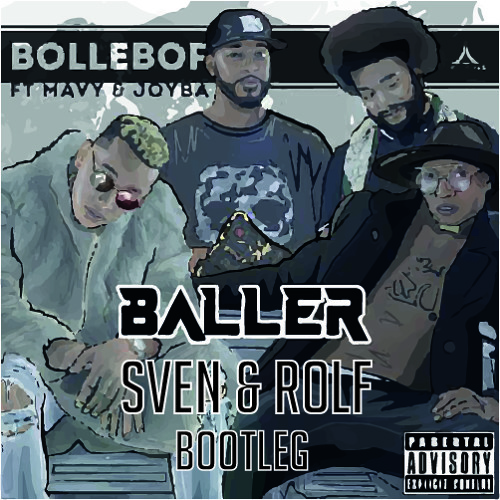 Bollebof ft. Joyba & Mavy - Baller (Sven & Rolf Bootleg)