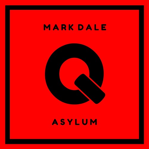 Mark Dale - Asylum [PREVIEW] OUT NOW!!