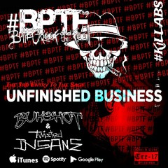 Unfinished Business Ft. Bukshot and Twisted Insane