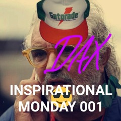 DAX WERNER INSPIRATIONAL MONDAY PODCAST 001