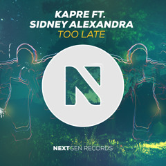 Kapre Ft. Sidney Alexandra - Too Late