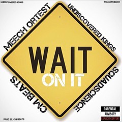 Wait On It