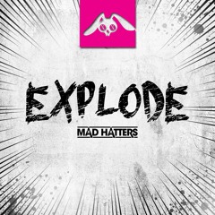 Jordan & Baker - Explode (Mad Hatters Remix)  [Free Download]
