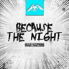 Cascada - Because the Night (Mad Hatters Remix) [Free Download]