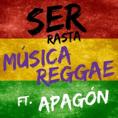 Ser Rasta - Musica Reggae ft. Apagón