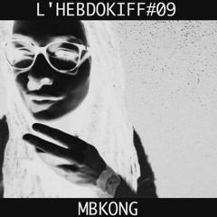 L'HEBDOKIFF #09 By MBKONG