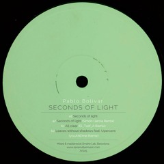 Pablo Bolivar – Seconds Of Light (Simon Garcia remix) [SEVEN VILLAS]
