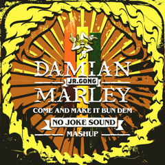 Damian Marley & Skrillex - Come And Make It Bun Dem (NO JOKE Sound Mashup)