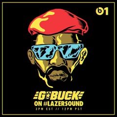 G-Buck Live on #LAZERSOUND Beats1 (January 21,2017)