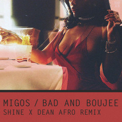 Migos - Bad and Boujee (SHINE X DEAN AFRO REMIX) SUPPORTED BY DIPLO & APE DRUMS