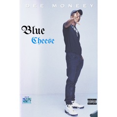 Dee Moneey - Blue Cheese (Prod by knero)