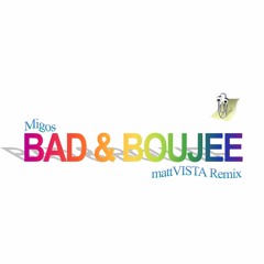 Bad & Bougie (VISTA Remix)