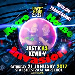 Just - K Vs Kevin V @ Retro House Invasion 21.01.2017 (Trance Room)