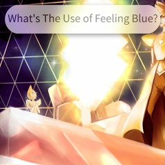 What's The Use Of Feeling Blue - Piano Cover