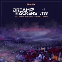 Dream Hackers & JVSE - Ready For The Night feat. Thomas Daniel