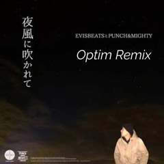 EVISBEATSとPUNCH&MIGHTY「夜風に吹かれて」(Optim Remix)