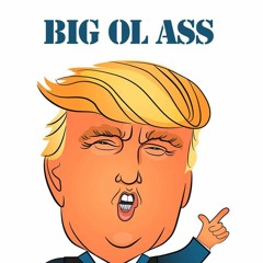 Big Ol Ass
